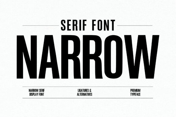 The Power of Narrow: A Modern Condensed Serif Font for Bold and Elegant Typography